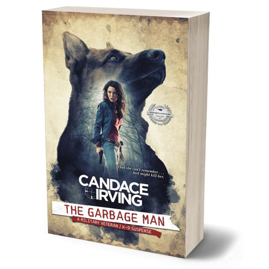 The Garbage Man Paperback A Hidden Valor Military Veterans K-9 Mystery Suspense by Candace Irving
