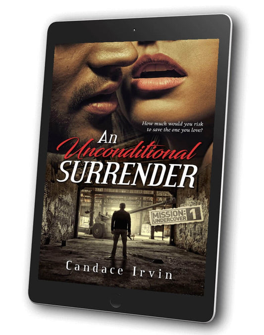 An Unconditional Surrender EBOOK An Undercover Agent Military Romantic Suspense by Candace Irvin