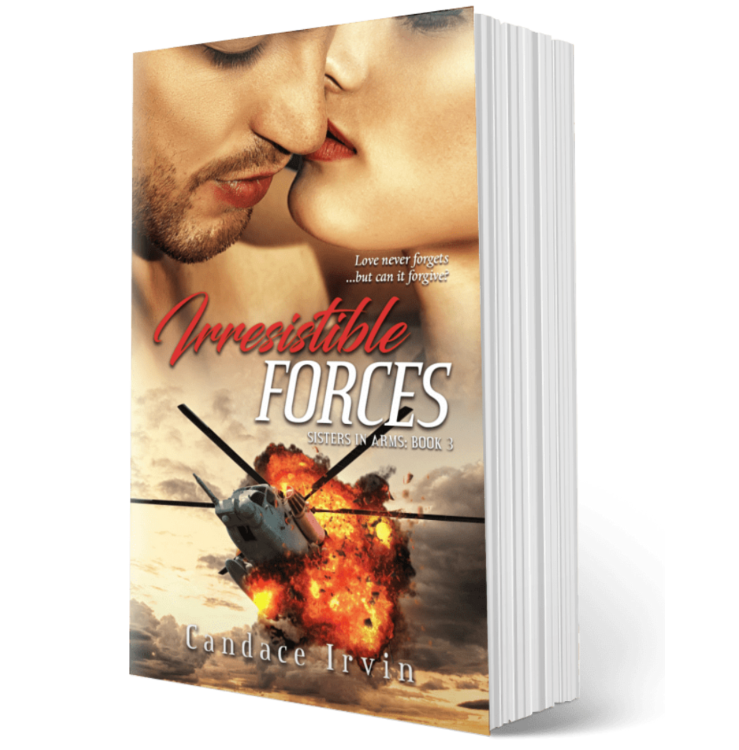 IRRESISTIBLE FORCES: A SISTERS IN ARMS MILITARY ROMANTIC SUSPENSE, Book 3 (PAPERBACK)