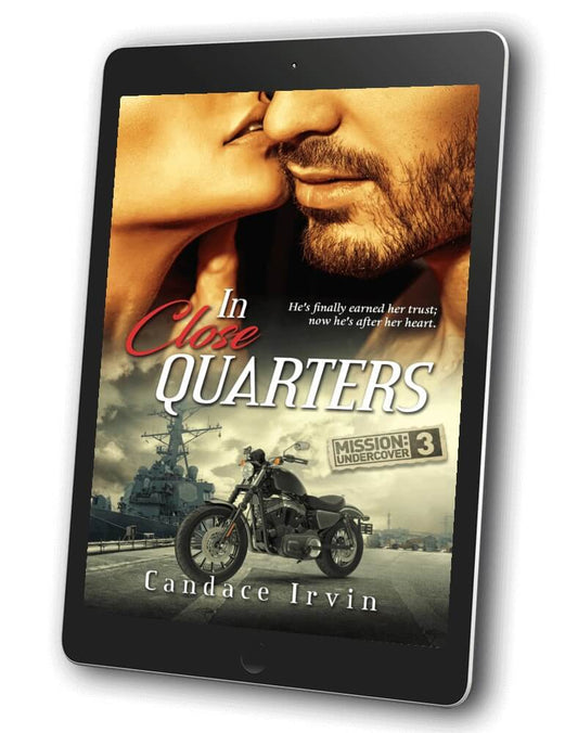 In Close Quarters EBOOK An Undercover Agent Military Romantic Suspense by Candace Irvin
