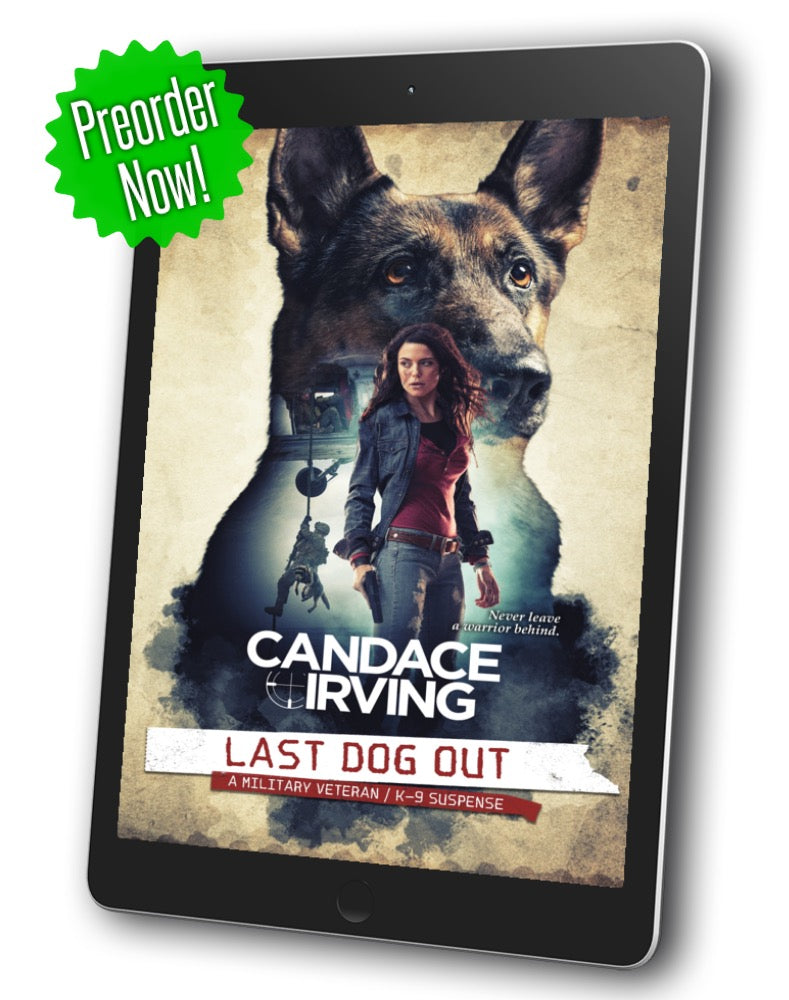 LAST DOG OUT by Candace Irving- A Hidden Valor Military Veteran/K9 Mystery