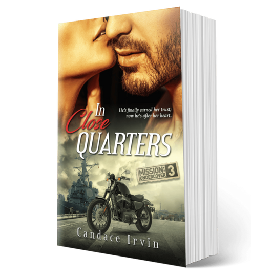 IN CLOSE QUARTERS: A MISSION UNDERCOVER MILITARY ROMANTIC SUSPENSE, Book 3 (PAPERBACK)